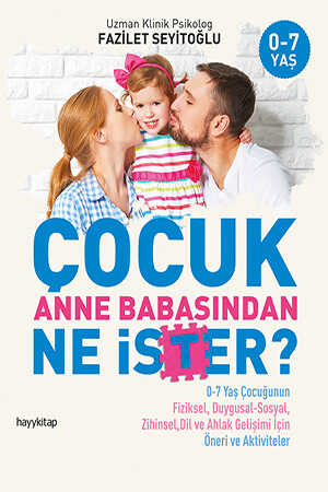 ÇOCUK ANNE BABASINDAN NE İSTER?