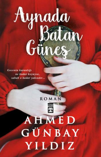 Aynada Batan Güneş - Ahmed Günbay Yıldız