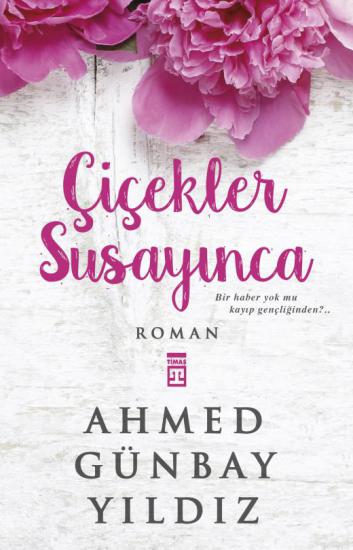 Çiçekler Susayınca - Ahmed Günbay Yıldız