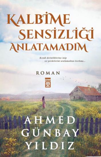 Kalbime Sensizliği Anlatamadım - Ahmed Günbay Yıldız