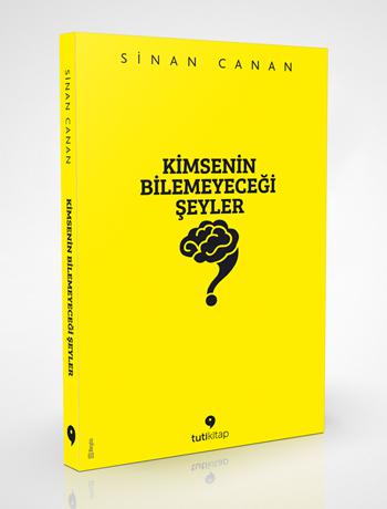 Kimsenin Bilemeyeceği Şeyler - Sinan Canan