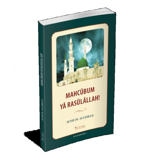 Mahcubum Ya Rasulallah!