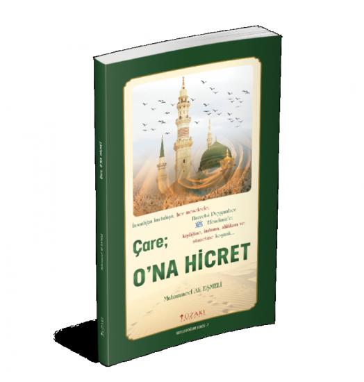 Çare: O’na Hicret