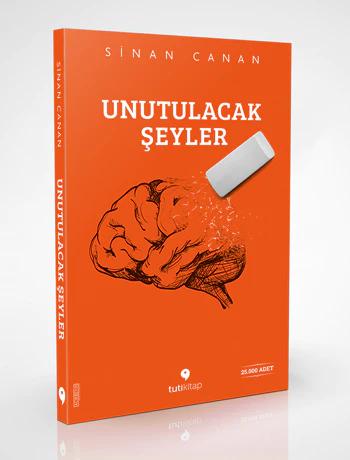 Unutulacak Şeyler - Sinan Canan